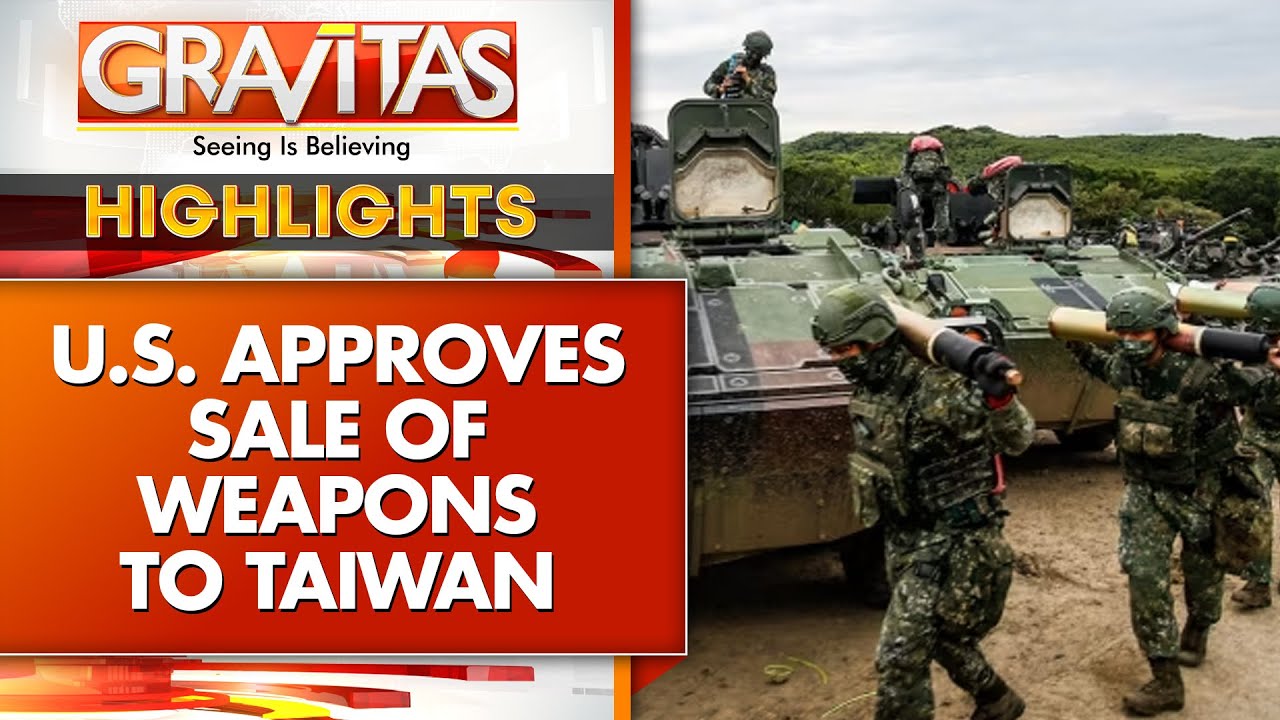 US-Taiwan Defence Deal: US Announces $11 Billion Arms Package for Taiwan | GRAVITAS HIGHLIGHTS