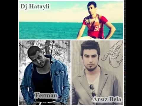 Dj Hatayli Ft Ferman Arsız Bela Mutlulugu Buldunmu 2013 YENİ YENİ