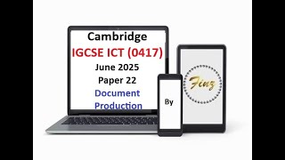 IGCSE ICT (0417) June 2025  Paper 22 - Document Production