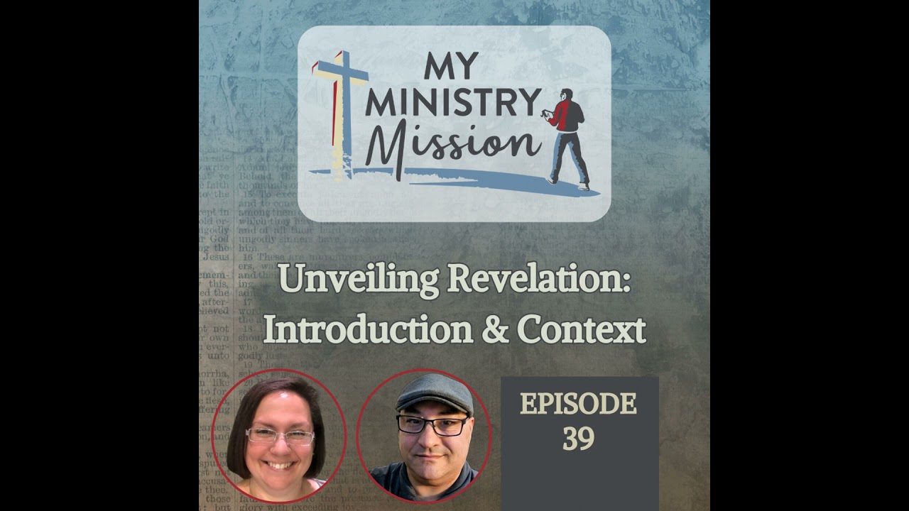Unveiling Revelation: Introduction & Context (Ep 39)