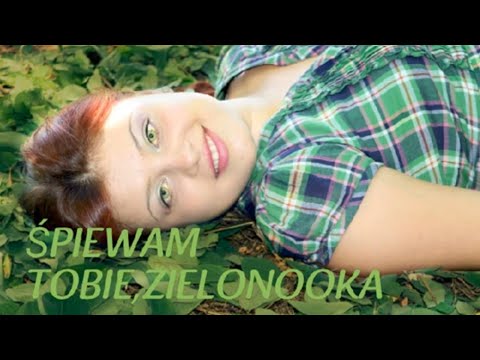 Adam Zwierz - ŚPIEWAM TOBIE,ZIELONOOKA