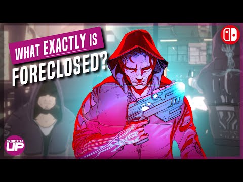 What EXACTLY is Foreclosed on Nintendo Switch?