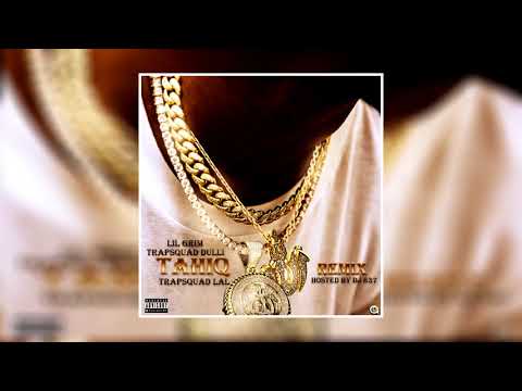 Lil Grim - Tahiq (Remix) (Feat. Trap Squad Dulli & TrapSquadLal)