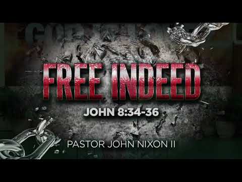2017-09-16 | Pastor John Nixon II | Free Indeed (Sermon)