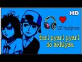 Teri Pyari Pyari Do Akhiyan Popular TikTok Song 30 Seconds Video Status 2019
