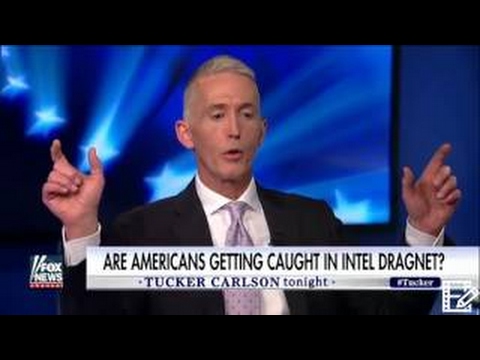 MUST SEE !!!! TUCKER CARLSON AND TREY GOWDY TALK LEAKS SPIES AND RUSSIA