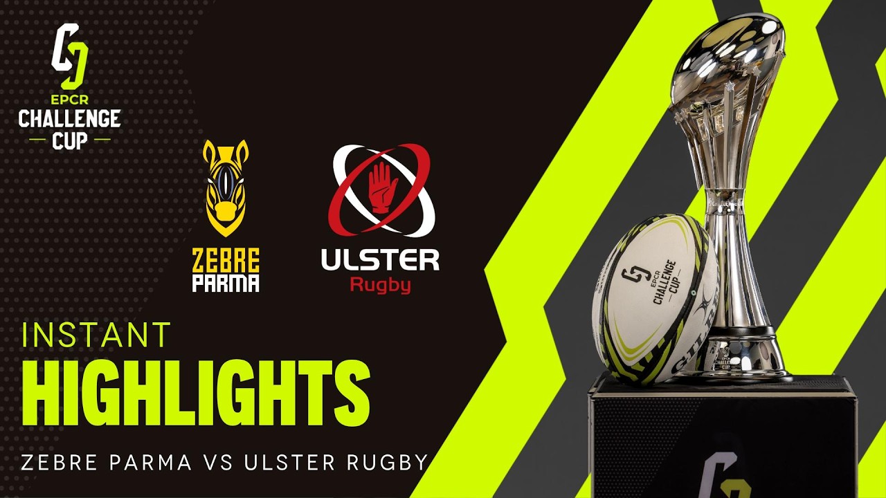 Instant Highlights - Zebre Parma v Ulster Rugby │ EPCR Challenge Cup 2026/27