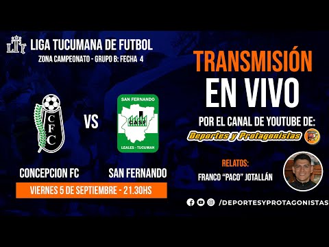 LIGA TUCUMANA DE FUTBOL 2025 I FASE 2 - FECHA 4: CONCEPCION FC vs SAN FERNANDO