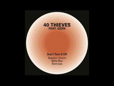 40 Thieves feat. Qzen - Don't Turn It Off (Session Victim Remix)