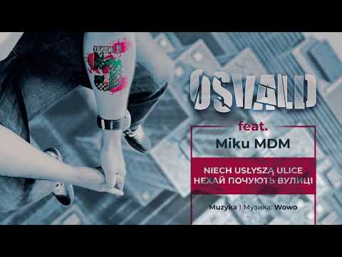 Osvald feat. Miku MDM - Niech usłyszą ulice | Нехай почують вулиці