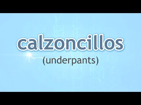 How to Pronounce Underpants (Calzoncillos) in Spanish