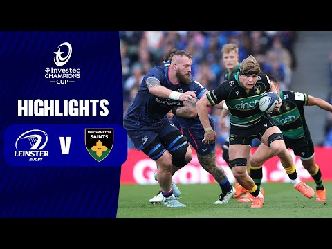 Extended Highlights - Leinster Rugby v Northampton Saints Semi-final | Investec Champions Cup 2024/2