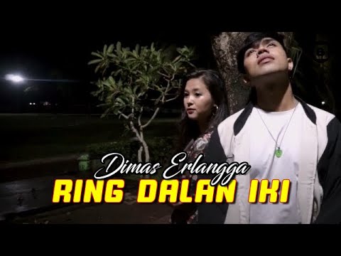 Dimas Erlangga - Ring Dalan Iki -  [Official]