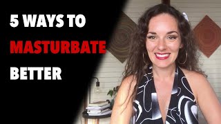 Download lagu 5 WAYS TO MASTURBATE BETTER mp3 Download lagu 5 WAYS TO MASTURBATE BETTER mp3