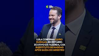 LULA ANUNCIA NOVO MINISTRO DA FAZENDA | #lula #haddad #dario #durigan #fazenda #ministro