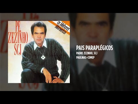 Pais Paraplégicos - Padre Zezinho