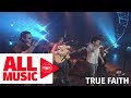 TRUE FAITH – Huwag Na Lang Kaya (MYX Live! Performance)