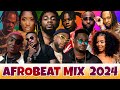 AFROBEAT 2024 MIX AMAPIANO MIX 2024 REMA SELENA GOMEZ AYRA STARR BURNABOY WIZKID OXLADE