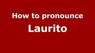 How to pronounce Laurito