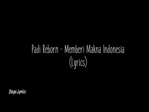 Padi Reborn - Memberi Makna Indonesia (Lyrics)