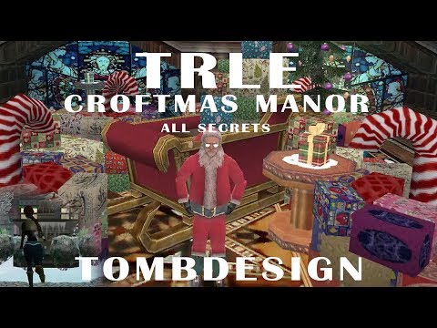 TRLE: LB Advent Calendar 2018 - Croftmas Manor Walkthrough