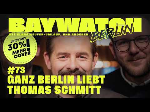 GANZ BERLIN LIEBT THOMAS SCHMITT | Folge 73 | Baywatch Berlin - Der Podcast