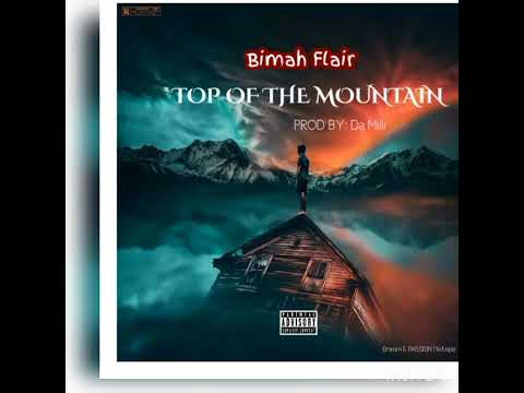Bimah Flair-Top of The Mountain.mp3(prod by Da Milli)