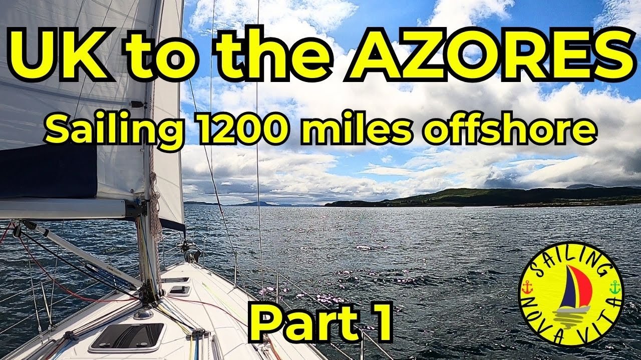 SAILING OFFSHORE - Isles of Scilly to the AZORES 2024 (1/2)