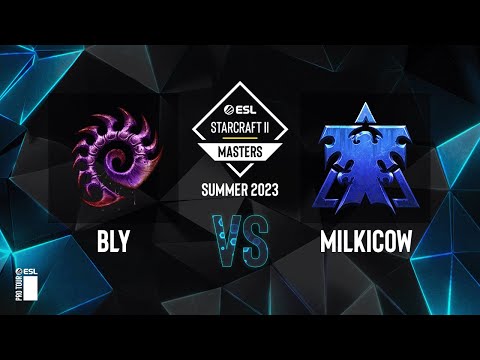 SC2 - Bly vs. Milkicow - ESL SC2 Masters: Summer 2023 Europe Regionals - Swiss Round 3