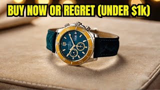 $1,000 Watches You Should Buy Before It's Too Late