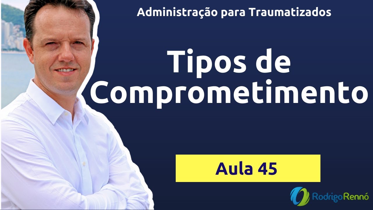 Tipos de Comprometimento - Motivação - Administração para Traumatizados