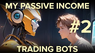 My Passive Income (Part 5) - Bot Trading