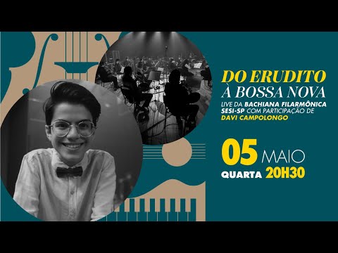 LIVE: Bachiana Filarmônica Sesi-SP - Do Erudito à Bossa Nova