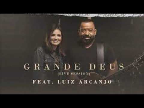Pamela e Luiz Arcanjo - Grande Deus