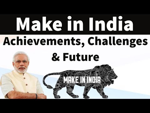 Make in India - Find out what are its achievements, challenges & future? - Current Affairs 2018