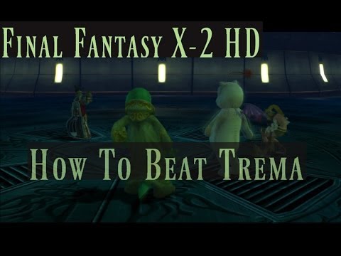Final Fantasy X 2 Remastered - How to Beat Trema Easily