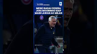 Meski Sedang Alami Badai Cedera, Pelatih AS Roma Jose Mourinho Tetap Siap Lawan AC Milan