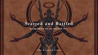 Scarred and Battled (1155) by Shiro SAGISU - Evangelion:3.0 You Can (Not) Redo (TH &amp; English Lyrics)