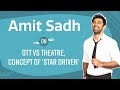 Amit Sadh On The Insider Outsider Debate If Industry Is Star Driven OTT Vs Theatre Nepotism