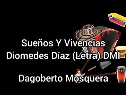 Sueños Y Vivencias - Diomedes Diaz (Letra) DMI
