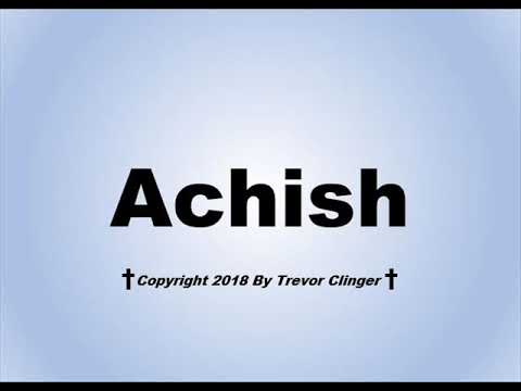 How To Pronounce Achish