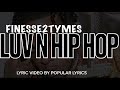 FINESSE2TYMES-Luv N Hip Hop feat. DABABY(Lyric Video) |Popular Lyrics #finesse2tymes #dababy