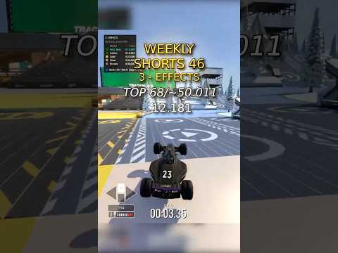 Weekly Shorts 46 | TOP 68 | 3 - EFFECTS | 12.181 #gaming #trackmania #weeklyshorts