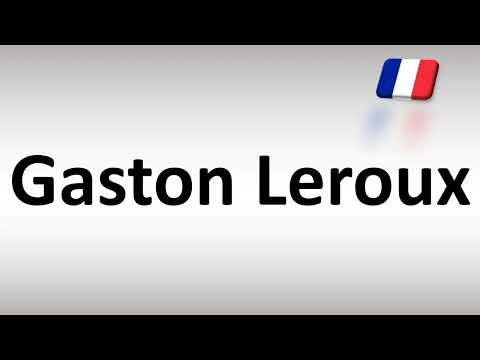 How to Pronounce Gaston Leroux
