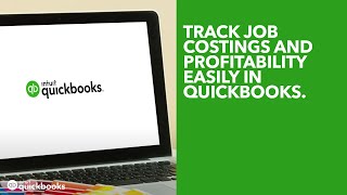 Track job costings and profitability easily in QuickBooks