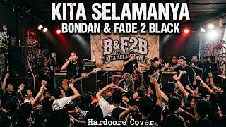 Download lagu Kita Selamanya - Bondan Prakoso & Fade2Black - Hardcore Cover mp3
