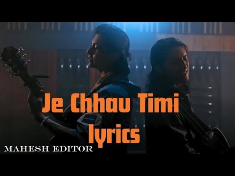 JE CHHAU TIMI /swoopna suman  & Samir shrestha/ Song lyrics  #song #public