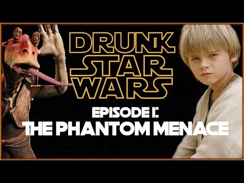 Drunk Star Wars: THE PHANTOM MENACE (Episode I)