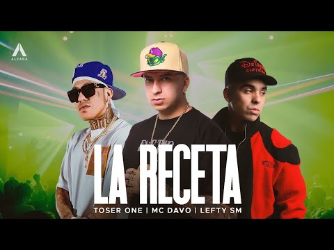 Toser One x Lefty SM x MC Davo - La Receta