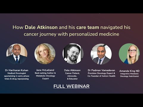Personalizing Cancer Care: Dale Atkinson with Jane McLelland, Dr. Hariharan & Amanda King ND